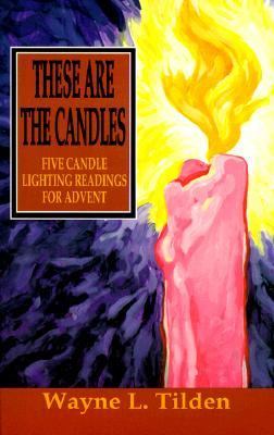 These Are the Candles Five Candle Lighting Readings for Advent N/A 9780788008443 Front Cover