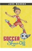 Soccer Showoff:   2014 9781434241443 Front Cover
