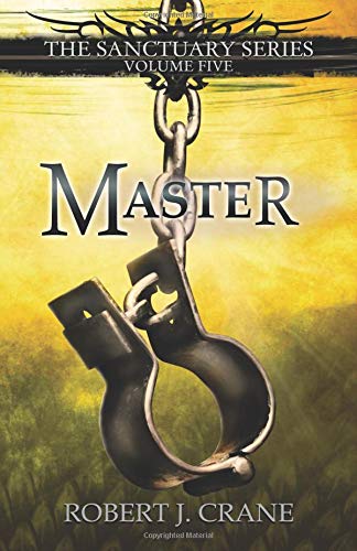 Master: the Sanctuary Series, Volume Five  N/A 9781505295443 Front Cover