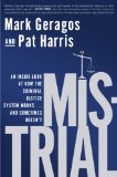 Mistrial An Inside Look at How the Criminal Justice System Works... and Sometimes Doesn't N/A 9781592408443 Front Cover