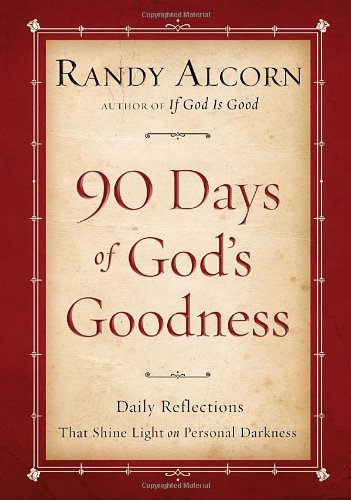 Ninety Days of God's Goodness Daily Reflections That Shine Light on Personal Darkness N/A 9781601423443 Front Cover