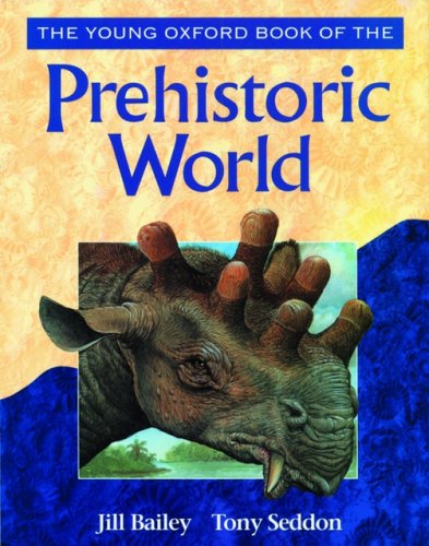 Young Oxford Book of the Prehistoric World  Reprint  9780195214444 Front Cover