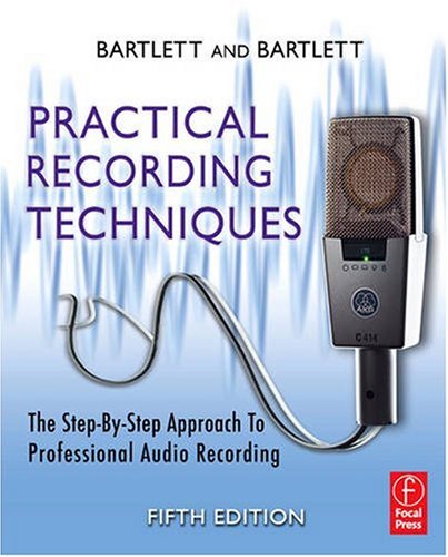 Practical Recording Techniques The Step-by-Step Approach to Professional Audio Recording 5th 2009 (Revised) 9780240811444 Front Cover