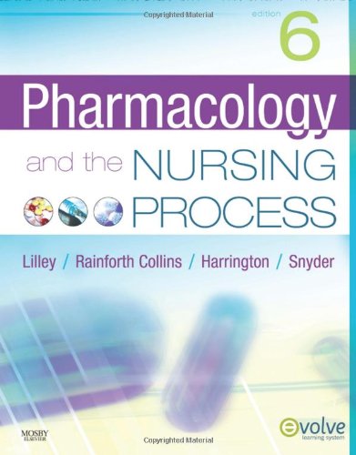 Pharmacology and the Nursing Process  6th 2011 9780323055444 Front Cover