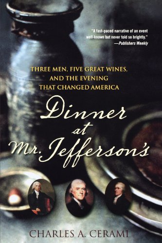 Dinner at Mr. Jefferson's Three Men, Five Great Wines, and the Evening That Changed America  2008 9780470450444 Front Cover