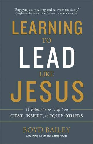 Learning to Lead Like Jesus 11 Principles to Help You Serve, Inspire, and Equip Others  2018 9780736972444 Front Cover