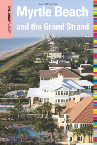 Myrtle Beach and the Grand Strand  10th 2010 9780762753444 Front Cover