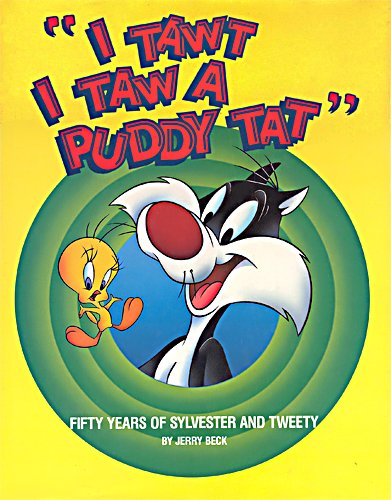 I Tawt I Taw a Puddy Tat : Tweety and Sylvester's Golden Jubilee N/A 9780805016444 Front Cover