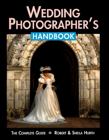 Wedding Photographer's Handbook The Complete Guide  1996 9780936262444 Front Cover