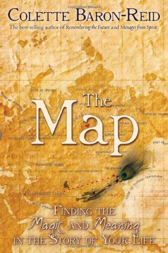 Map Finding the Magic and Meaning in the Story of Your Life  2011 9781401912444 Front Cover