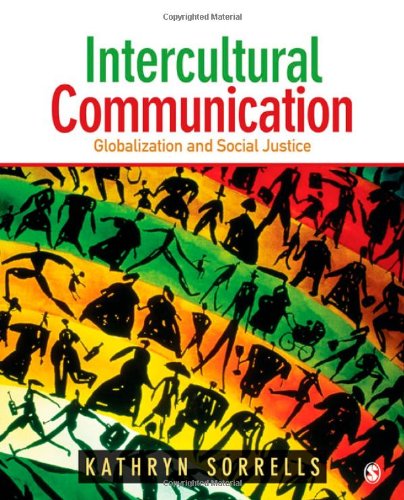 Intercultural Communication Globalization and Social Justice  2013 9781412927444 Front Cover