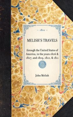 Melish's Travels Through the United States of America, in the Years 1806 and 1807, and 1809, 1810, And 1811 N/A 9781429000444 Front Cover