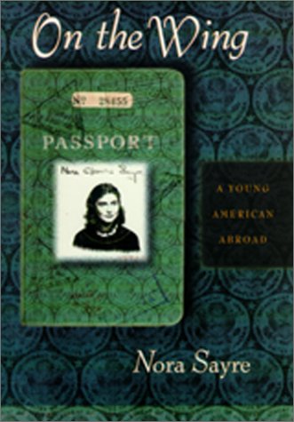 On the Wing A Young American Abroad  2001 9781582431444 Front Cover