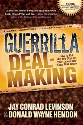 Guerrilla Deal-Making How to Put the Big Dog on Your Leash and Keep Him There N/A 9781614482444 Front Cover