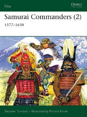 Samurai Commanders (2) 1577-1638  2005 9781841767444 Front Cover