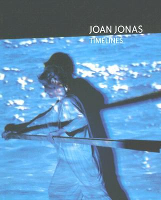 Joan Jonas Timelines: Transparencies in a Dark Room  2007 9788489771444 Front Cover