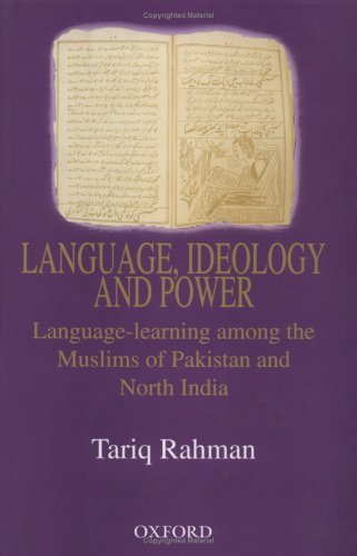 Language, Ideology and Power Language-Learning among the Muslims of Pakistan and North India  2002 9780195796445 Front Cover
