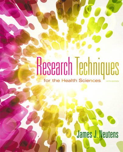 Research Techniques for the Health Sciences  5th 2014 9780321883445 Front Cover