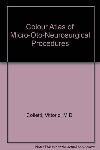 Colour Atlas of Micro-Oto-Neurosurgical Procedures  1989 9780387195445 Front Cover