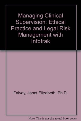 Managing Clinical Supervision: Ethical Practice and Legal Risk Management with Infotrak 1st 2002 9780534717445 Front Cover