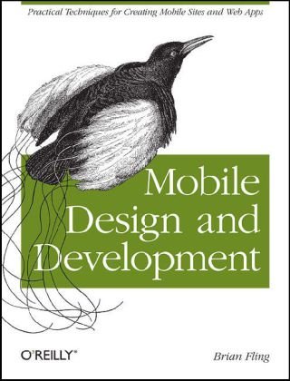 Mobile Design and Development Practical Concepts and Techniques for Creating Mobile Sites and Web Apps  2009 9780596155445 Front Cover