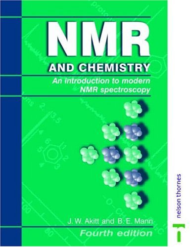 NMR and Chemistry An Introduction to Modern NMR Spectroscopy, Fourth Edition 4th 2000 (Revised) 9780748743445 Front Cover