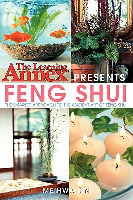 Learning Annex Presents Feng Shui The Smarter Approach to the Ancient Art of Feng Shui  2004 9780764541445 Front Cover
