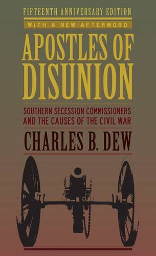Apostles of Disunion Southern Secession Commissioners and the Causes of the Civil War 15th 2021 9780813939445 Front Cover