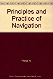 THE PRINCIPLES AND PRACTICE OF NAVIGATION. N/A 9780851744445 Front Cover