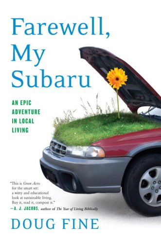 Farewell, My Subaru An Epic Adventure in Local Living  2008 9781400066445 Front Cover