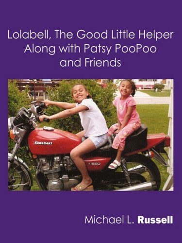 Lolabell, the Good Little Helper Along With Patsy Poopoo and Friends:   2009 9781432733445 Front Cover