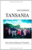 Tansania: Eine Liebeserklärung in 9 Kapiteln N/A 9783844882445 Front Cover