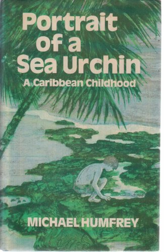 Portrait of a Sea Urchin A Caribbean Childhood  1979 9780002626446 Front Cover