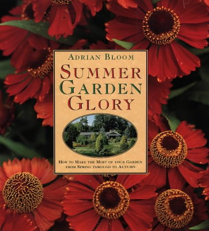 Summer Garden Glory How to Get the Best from Your Garden from Spring Through Autumn  1996 9780004127446 Front Cover
