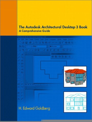 Architectural Desktop A Comprehensive Guide to Autodesk Architectural Desktop  2002 9780130406446 Front Cover