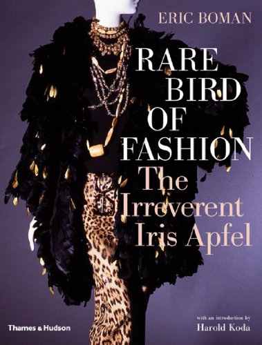Rare Bird of Fashion The Irreverent Iris Apfel  2007 9780500513446 Front Cover