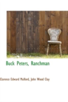 Buck Peters, Ranchman:   2008 9780559557446 Front Cover