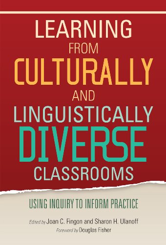 Learning from Culturally and Linguistically Diverse Classrooms Using Inquiry to Inform Practice  2012 9780807753446 Front Cover