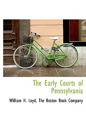 Early Courts of Pennsylvania  N/A 9781140334446 Front Cover