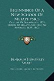 Beginnings of a New School of Metaphysics Outline of Sematology, 1831; Sequel to Sematology, 1837; an Appendix, 1839 (1842) N/A 9781169355446 Front Cover