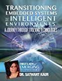 Transitioning Embedded Systems to Intelligent Environments A Journey Through Evolving Technologies N/A 9781490408446 Front Cover