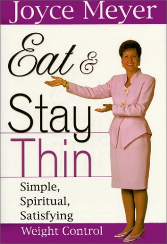 Eat and Stay Thin Simple, Spiritual, Satisfying Weight Control N/A 9781577941446 Front Cover
