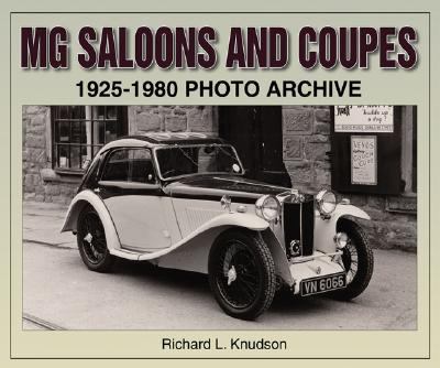 MG Saloons and Coupes 1925-1980 Photo Archive   2005 9781583881446 Front Cover