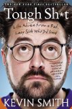 Tough Sh*t Life Advice from a Fat, Lazy Slob Who Did Good N/A 9781592407446 Front Cover