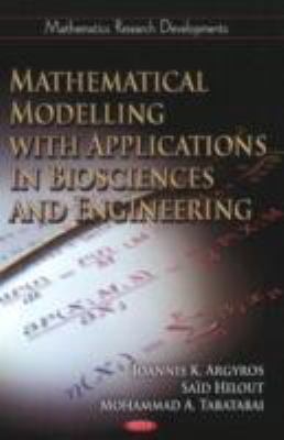 Mathematical Modelling with Applications in Biosciences and Engineering   2010 9781617289446 Front Cover