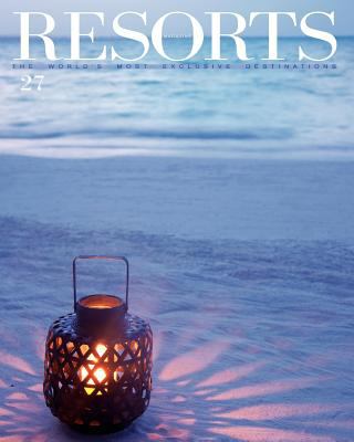 Resorts 27: The World's Most Exclusive Destinations (Resorts Magazine) N/A 9781908310446 Front Cover