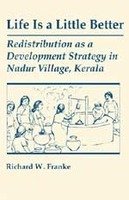 Life Is a Little Better: Redistribution As a Development Strategy in Nadur Village, Kerla  1996 9788185002446 Front Cover