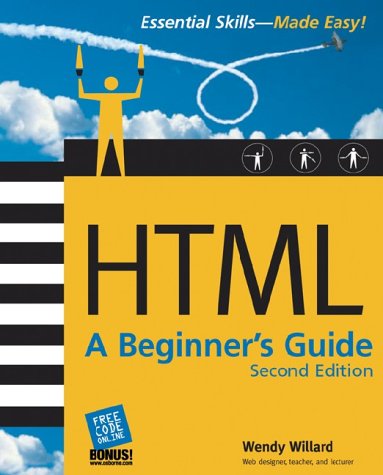 HTML: a Beginner's Guide, Second Edition  2nd 2003 (Revised) 9780072226447 Front Cover