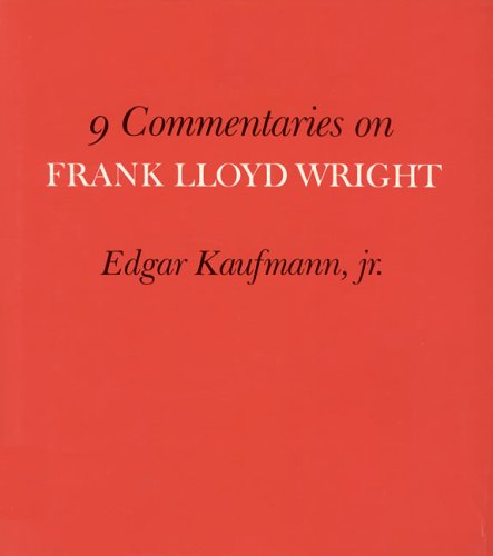 Nine Commentaries on Frank Lloyd Wright   1989 9780262111447 Front Cover