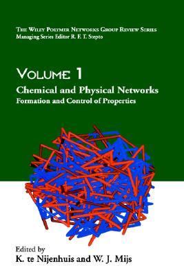 Chemical and Physical Networks Formation and Control of Properties, Volume 1  1998 9780471973447 Front Cover